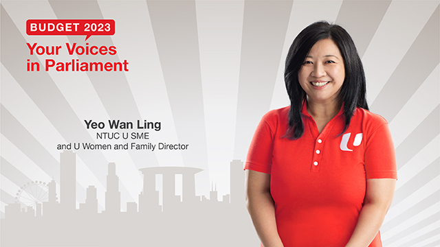 Debate Speech on Budget Statement 2023 by Yeo Wan Ling, Director, NTUC